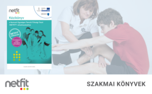 35 Kézikönyv a Nemzeti Egységes Tanulói Fittségi Teszt (NETFIT®) alkalmazásához