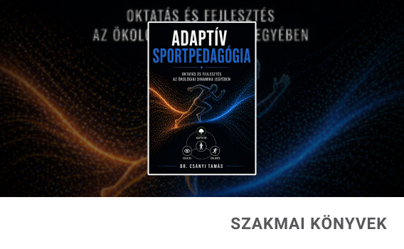 Adaptív sportpedagógia – Oktatás és fejlesztés az ökológiai dinamika jegyében